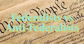 History 101 - Federalists vs. Anti-Federalists