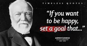 29 Best Andrew Carnegie Quotes that will Inspire you to be Successful. | Timeless Quotes