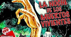LA NOCHE DE LOS MUERTOS VIVIENTES | Película Completa de MIEDO de ZOMBIS en Español