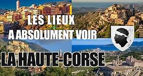 Les lieux à absolument voir : La Haute-Corse (2B)