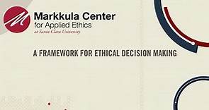 A Framework for Ethical Decision Making
