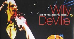 Willy DeVille - Live At The Metropol.Berlin