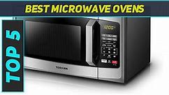 5 Best Microwave Ovens in 2023