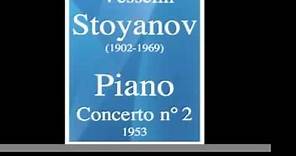 Vesselin Stoyanov (1902-1969) : Piano Concerto No. 2 (1953)