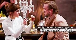 Tom Felton and Emma Watson love each other