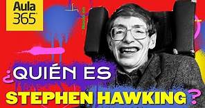 ¿Quién es Stephen Hawking? | Bios Aula365 👨🏻‍🦽