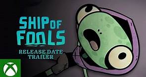Ship of Fools Release Date Trailer