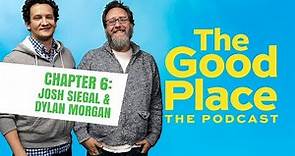 The Good Place Podcast - Chapter 6: Josh Siegal and Dylan Morgan (Digital Exclusive - Clip)