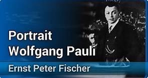 Portrait Wolfgang Pauli | Ernst Peter Fischer