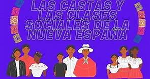 "LAS CASTAS Y LAS CLASES SOCIALES EN LA NUEVA ESPAÑA"