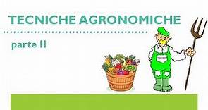 Tecniche agronomiche (parte II) - Classi 2^
