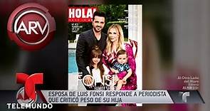 Esposa de Luis Fonsi responde a periodista que criticó el peso de su hija | Al Rojo Vivo | Telemundo