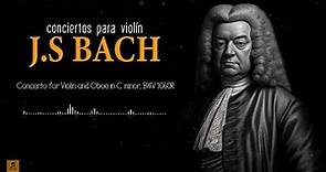 Conciertos para violín de Bach: una obra maestra de la música barroca