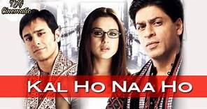 Full Blockbuster Hindi Movie [Kal Ho Naa Ho 2003] SRK, Saif Ali Khan & Preity Zinta