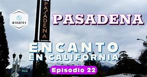 🇺🇸 Pasadena - La belleza y el encanto de una ciudad única - Los Angeles - Ep 22 -2023- California 4K