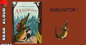 Aaalligator! - Read Aloud Children Book
