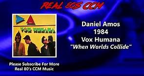 Daniel Amos - When Worlds Collide (HQ)