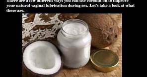 Using Natural Coconut Oil Lube – How To Guide For Menopause Dryness