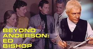 Beyond Anderson Episode 1: Ed Bishop