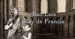 SAN LUIS IX, REY DE FRANCIA/ Patrono de la Orden Franciscana Seglar