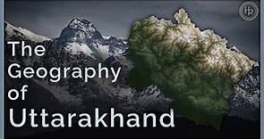 The Geography of Uttarakhand