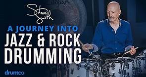A Journey Into Jazz & Rock Drumming | Steve Smith