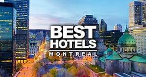 Top 5 Best Hotels In Montreal, Canada