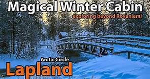 Winter Wonderland: Our Cabin In Lapland - Exploring Rovaniemi And Beyond - Finland