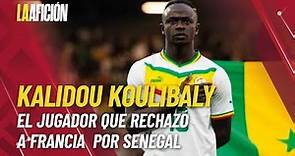 Kalidou Koulibaly, el jugador que rechazó a Francia para defender la casaca de Senegal