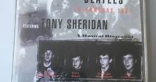 Beatles Featuring Tony Sheridan Written And Narrated by Geoffrey Giuliano - The Savage Young Beatles In Hamburg 1961 (A Musical Biography)