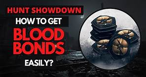 How to get Blood Bonds Easily -Hunt Showdown Beginner's Guide