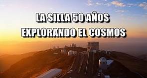 El Observatorio La Silla cumple 50 años! Primer observatorio del ESO y de los mejores del mundo