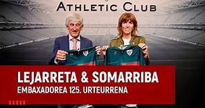 Marino Lejarreta & Joane Somarriba I 125. urteurreneko maiatzeko enbaxadorea I Athletic Club
