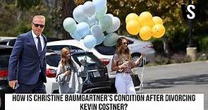 How is Christine Baumgartner's condition after divorcing Kevin Costner?