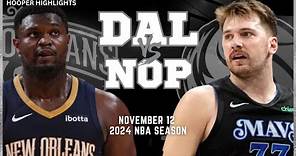 Dallas Mavericks vs New Orleans Pelicans Full Game Highlights | Nov 12 | 2024 NBA Season