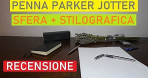 Penna Parker Jotter, Sfera + Stilografica - Recensione ITA