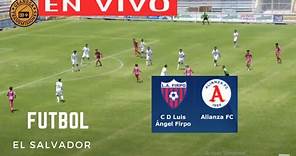 LUIS ANGEL FIRPO VS ALIANZA FC EN VIVO POR GRANEGA 🔴 EL SALVADOR - APERTURA - JORNADA 14