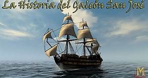 La Historia del Galeón San José