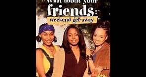 What About Your Friends: Weekend Getaway (2002) TV Drama Movie