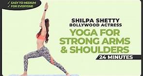 24 Mins - Yoga for Strong Arms & Shoulders | Shilpa Shetty - Bollywood