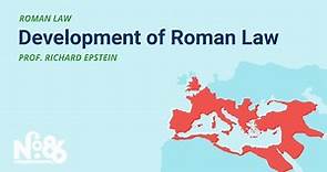 The Development of Roman Law: From Republic to Empire, Statutes to Common Law Rules [No. 86 LECTURE]