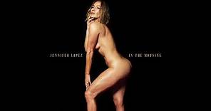 In The Morning | Jennifer Lopez | Official Audio