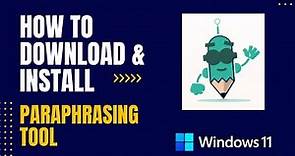 How to Download and Install Paraphrasing Tool For Windows