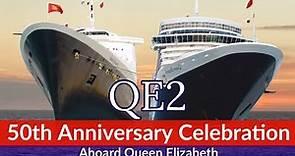 QE2: A 50th Anniversary Celebration - theme cruise aboard Cunard’s new Queen Elizabeth.