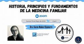 Historia, principios y fundamentos de la Medicina Familiar | Dra. Karen Muñoz