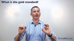 What is a gold standard? - MoneyWeek investment tutorials