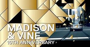 Madison & Vine - 10 Year Anniversary