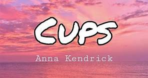 Anna Kendrick - Cups (Pitch Perfect´s "When I´m Gone") [Lyrics]