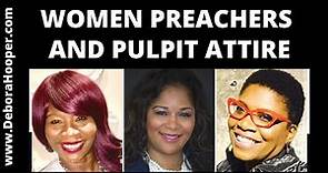 WOMEN PREACHERS & PULPIT ATTIRE
