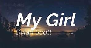 Dylan Scott - My Girl (Lyrics) 🎵